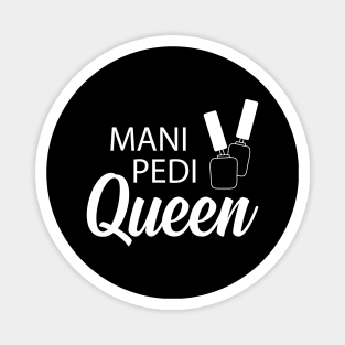 Manicure Pedicure Queen - Mani Pedi Queen Magnet